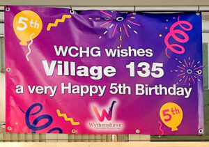 WCHG wishes Village 135 a very Happy 5th Birthday