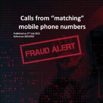 Be Vigilant – Fraud Alert – Calls from matching mobile phone numbers