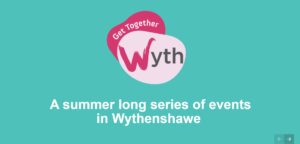 #GetTogetherWyth – Wythenshawe Summer Events