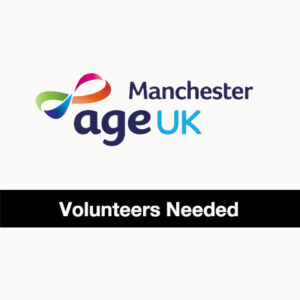 Manchester Age UK Volunteers Needed